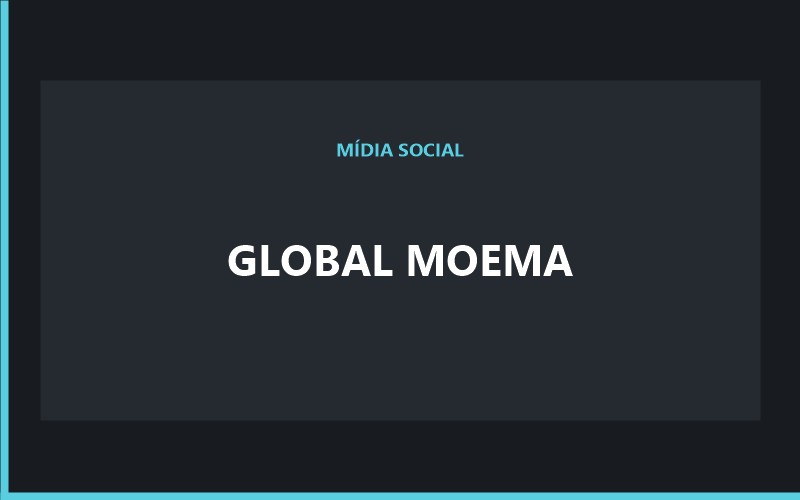 GLOBAL MOEMA GLOBAL MOEMA